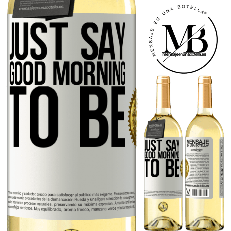 29,95 € Free Shipping | White Wine WHITE Edition Just say Good morning to be White Label. Customizable label Young wine Harvest 2022 Verdejo