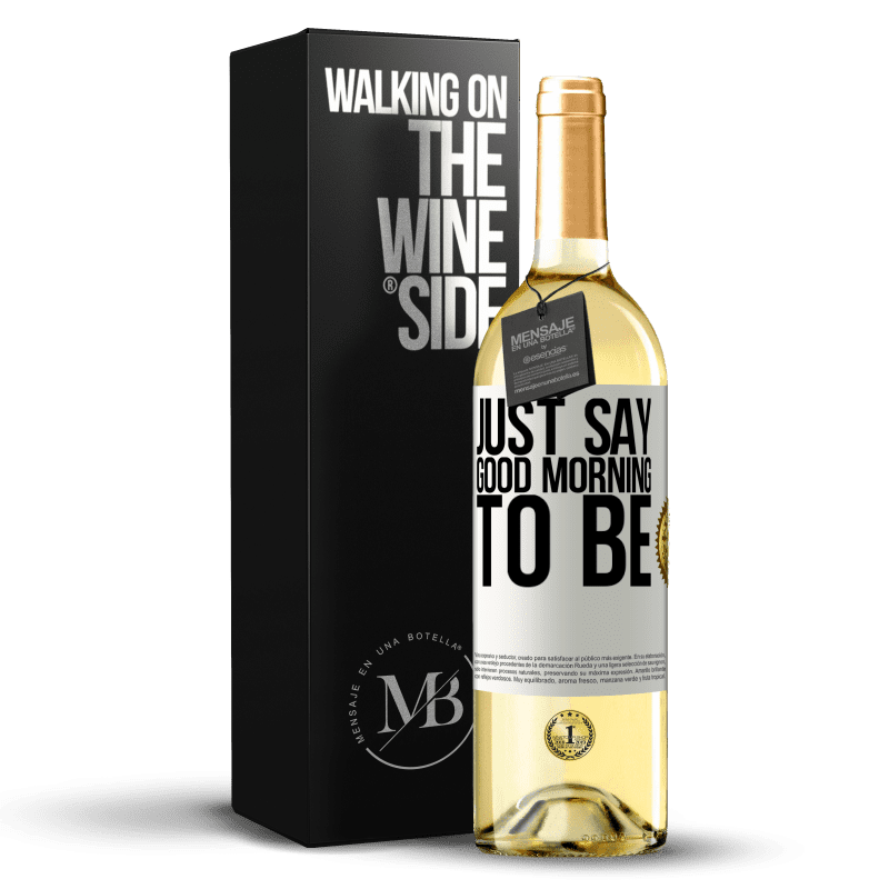 29,95 € Free Shipping | White Wine WHITE Edition Just say Good morning to be White Label. Customizable label Young wine Harvest 2025 Verdejo