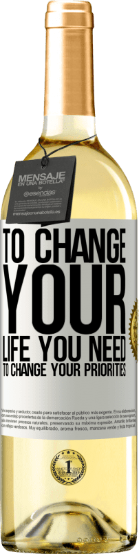 29,95 € Бесплатная доставка | Белое вино Издание WHITE Чтобы изменить свою жизнь, вам нужно изменить свои приоритеты Белая этикетка. Настраиваемая этикетка Молодое вино Урожай 2023 Verdejo