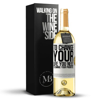 «To change your life you need to change your priorities» WHITE Edition