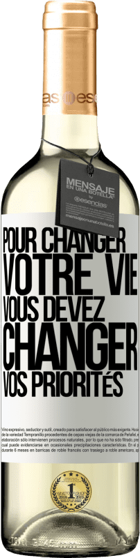 «Pour changer votre vie, vous devez changer vos priorités» Édition WHITE