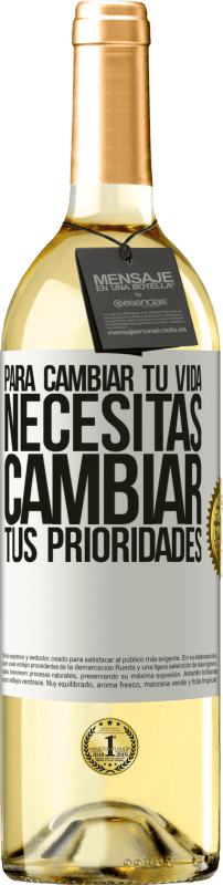 29,95 € | Vino Blanco Edición WHITE Para cambiar tu vida necesitas cambiar tus prioridades Etiqueta Blanca. Etiqueta personalizable Vino joven Cosecha 2024 Verdejo