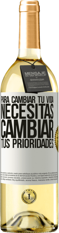 29,95 € Envío gratis | Vino Blanco Edición WHITE Para cambiar tu vida necesitas cambiar tus prioridades Etiqueta Blanca. Etiqueta personalizable Vino joven Cosecha 2025 Verdejo