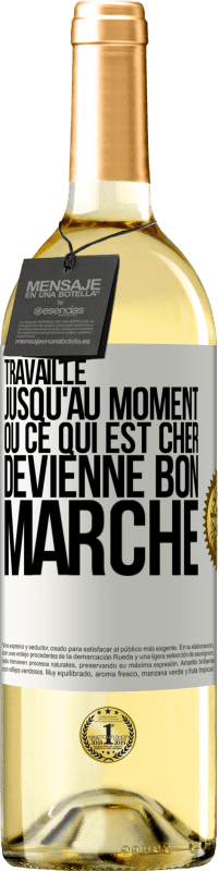 29,95 € | Vin blanc Édition WHITE Travaille jusqu'au moment où ce qui est cher devienne bon marché Étiquette Blanche. Étiquette personnalisable Vin jeune Récolte 2025 Verdejo