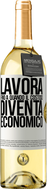 29,95 € | Vino bianco Edizione WHITE Lavora fino a quando il costoso diventa economico Etichetta Bianca. Etichetta personalizzabile Vino giovane Raccogliere 2024 Verdejo