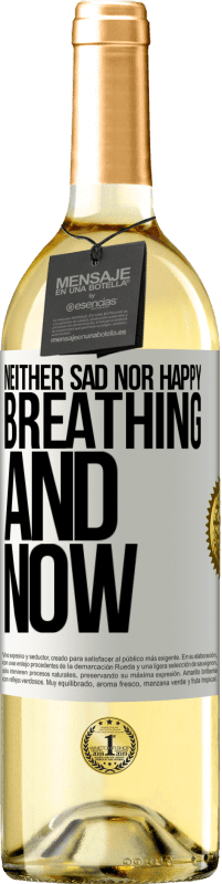 29,95 € Free Shipping | White Wine WHITE Edition Neither sad nor happy. Breathing and now White Label. Customizable label Young wine Harvest 2024 Verdejo