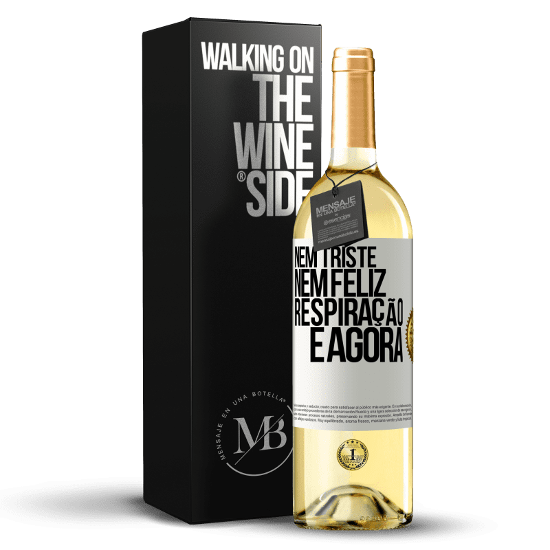 29,95 € Envio grátis | Vinho branco Edição WHITE Nem triste nem feliz. Respiração e agora Etiqueta Branca. Etiqueta personalizável Vinho jovem Colheita 2024 Verdejo