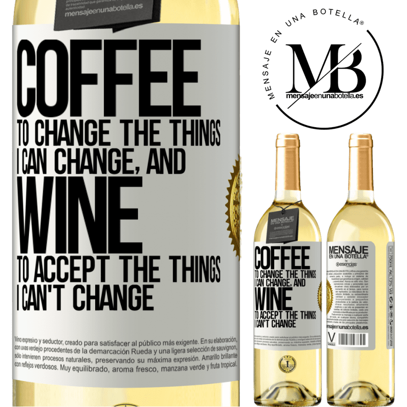 29,95 € Free Shipping | White Wine WHITE Edition COFFEE to change the things I can change, and WINE to accept the things I can't change White Label. Customizable label Young wine Harvest 2022 Verdejo