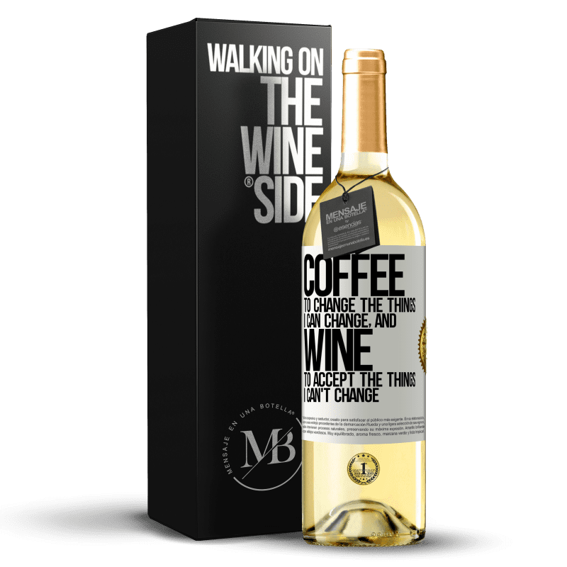 29,95 € Free Shipping | White Wine WHITE Edition COFFEE to change the things I can change, and WINE to accept the things I can't change White Label. Customizable label Young wine Harvest 2023 Verdejo