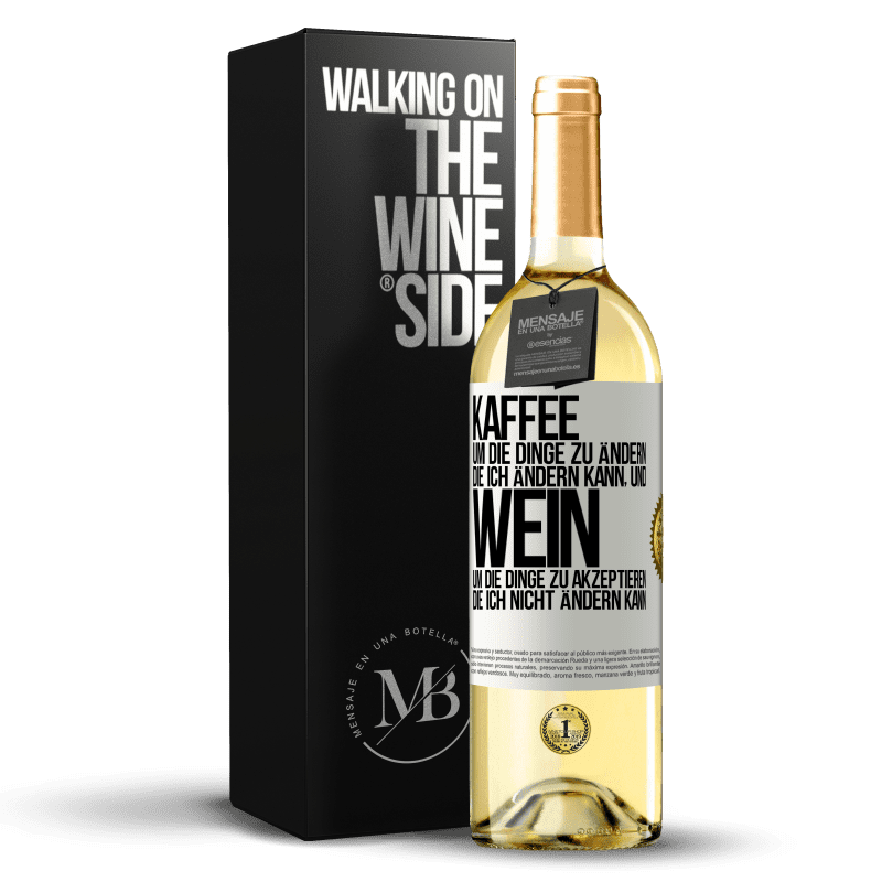 29,95 € Kostenloser Versand | Weißwein WHITE Ausgabe KAFFEE um die Dinge zu ändern, die ich ändern kann, und WEIN um die Dinge zu akzeptieren, die ich nicht ändern kann Weißes Etikett. Anpassbares Etikett Junger Wein Ernte 2025 Verdejo