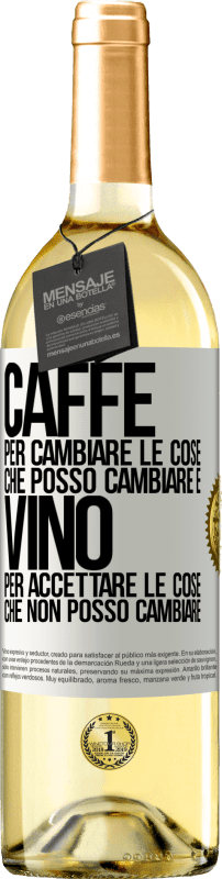 Spedizione Gratuita | Vino bianco Edizione WHITE CAFFÈ per cambiare le cose che posso cambiare e VINO per accettare le cose che non posso cambiare Etichetta Bianca. Etichetta personalizzabile Vino giovane Raccogliere 2023 Verdejo