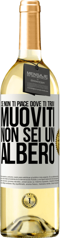 29,95 € | Vino bianco Edizione WHITE Se non ti piace dove ti trovi, muoviti, non sei un albero Etichetta Bianca. Etichetta personalizzabile Vino giovane Raccogliere 2024 Verdejo