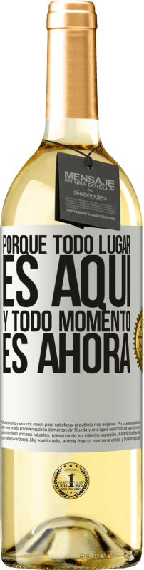 29,95 € Envío gratis | Vino Blanco Edición WHITE Porque todo lugar es aquí y todo momento es ahora Etiqueta Blanca. Etiqueta personalizable Vino joven Cosecha 2024 Verdejo