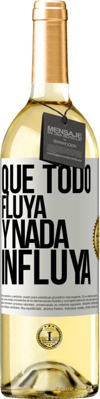 29,95 € | Vino Blanco Edición WHITE Que todo fluya y nada influya Etiqueta Blanca. Etiqueta personalizable Vino joven Cosecha 2024 Verdejo