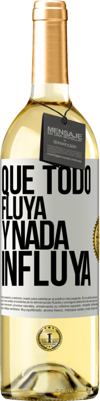 29,95 € | Vino Blanco Edición WHITE Que todo fluya y nada influya Etiqueta Blanca. Etiqueta personalizable Vino joven Cosecha 2025 Verdejo