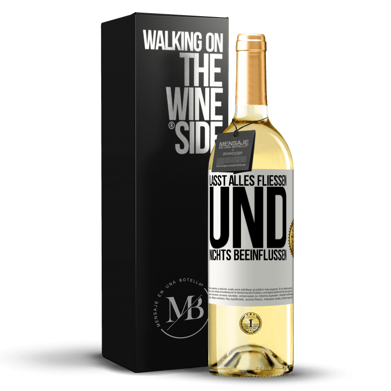 29,95 € Kostenloser Versand | Weißwein WHITE Ausgabe Lasst alles fließen und nichts beeinflussen Weißes Etikett. Anpassbares Etikett Junger Wein Ernte 2025 Verdejo