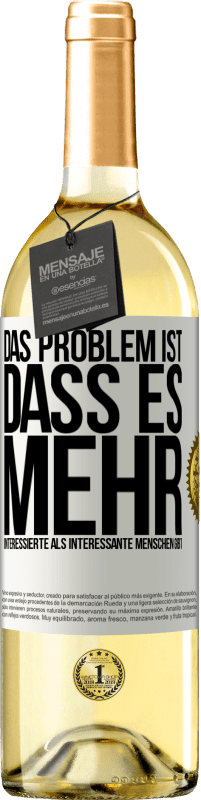 «Das Problem ist, dass es mehr interessierte als interessante Menschen gibt» WHITE Ausgabe