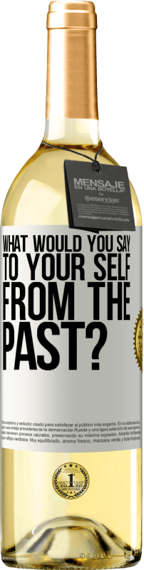 29,95 € Бесплатная доставка | Белое вино Издание WHITE что бы вы сказали себе из прошлого? Белая этикетка. Настраиваемая этикетка Молодое вино Урожай 2023 Verdejo