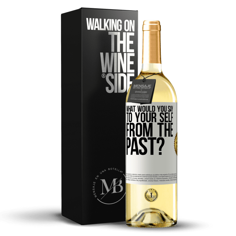 29,95 € Free Shipping | White Wine WHITE Edition what would you say to your self from the past? White Label. Customizable label Young wine Harvest 2024 Verdejo