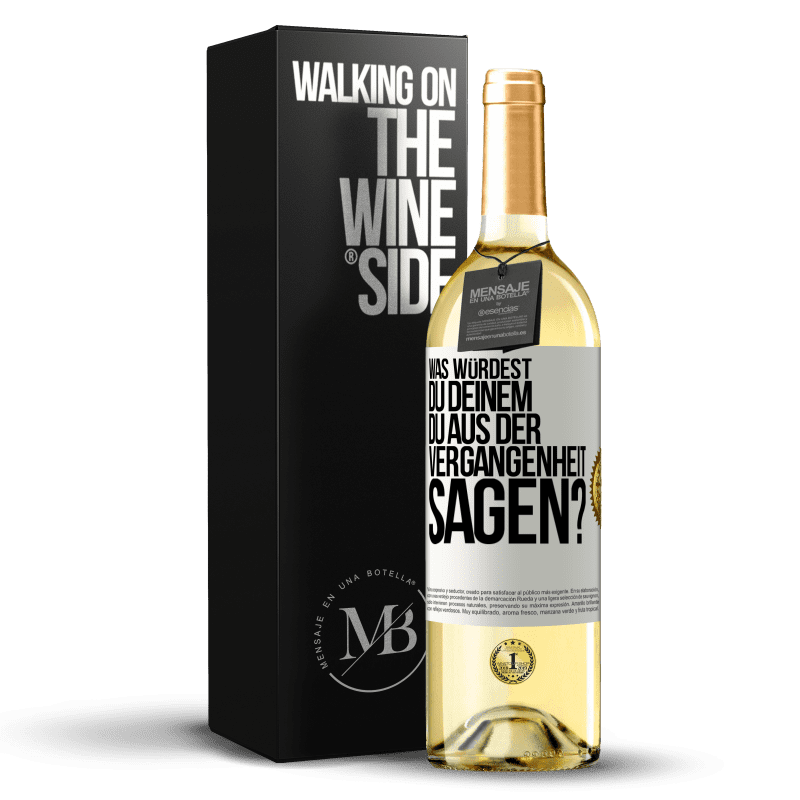 29,95 € Kostenloser Versand | Weißwein WHITE Ausgabe Was würdest du deinem du aus der Vergangenheit sagen? Weißes Etikett. Anpassbares Etikett Junger Wein Ernte 2025 Verdejo