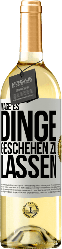 29,95 € Kostenloser Versand | Weißwein WHITE Ausgabe Wage es, Dinge geschehen zu lassen Weißes Etikett. Anpassbares Etikett Junger Wein Ernte 2025 Verdejo