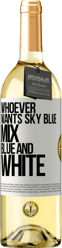 29,95 € | White Wine WHITE Edition Whoever wants sky blue, mix blue and white White Label. Customizable label Young wine Harvest 2023 Verdejo