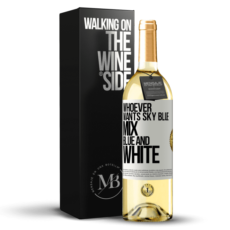 29,95 € Бесплатная доставка | Белое вино Издание WHITE Кто хочет светло-голубой, смешайте синий и белый Белая этикетка. Настраиваемая этикетка Молодое вино Урожай 2023 Verdejo