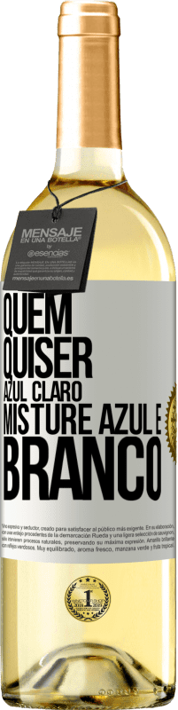 29,95 € | Vinho branco Edição WHITE Quem quiser azul claro, misture azul e branco Etiqueta Branca. Etiqueta personalizável Vinho jovem Colheita 2024 Verdejo