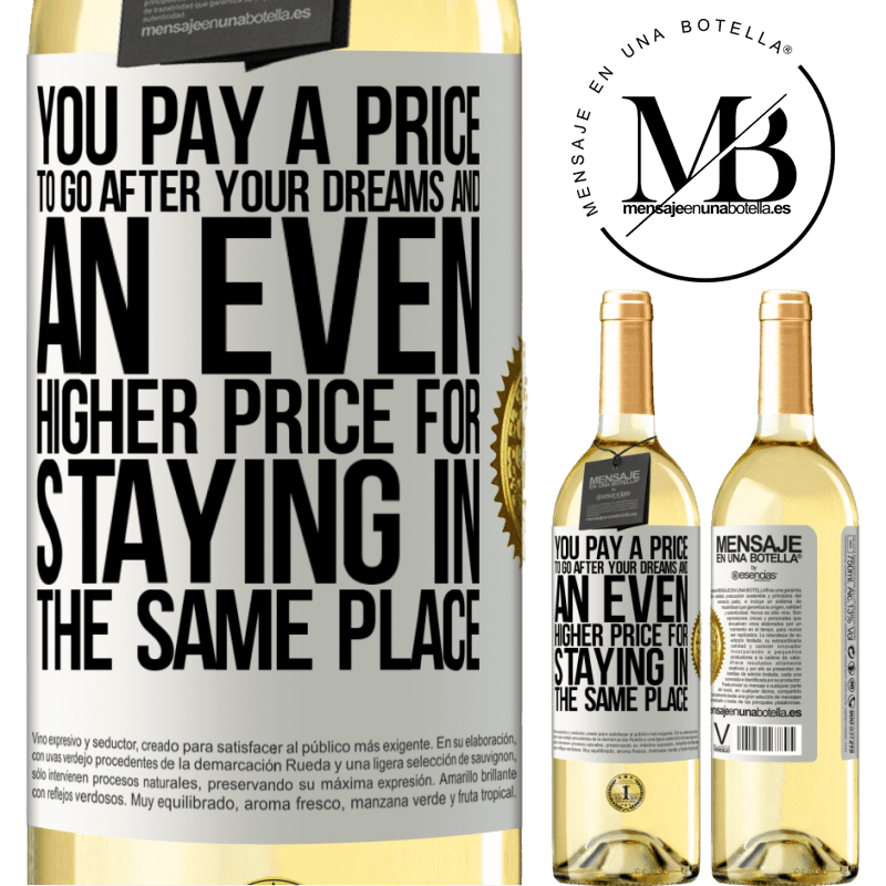 29,95 € Free Shipping | White Wine WHITE Edition You pay a price to go after your dreams, and an even higher price for staying in the same place White Label. Customizable label Young wine Harvest 2022 Verdejo
