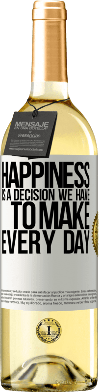 «幸せは私たちが毎日しなければならない決断です» WHITEエディション