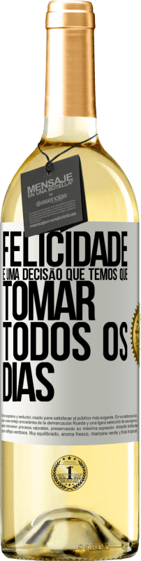 «Felicidade é uma decisão que temos que tomar todos os dias» Edição WHITE