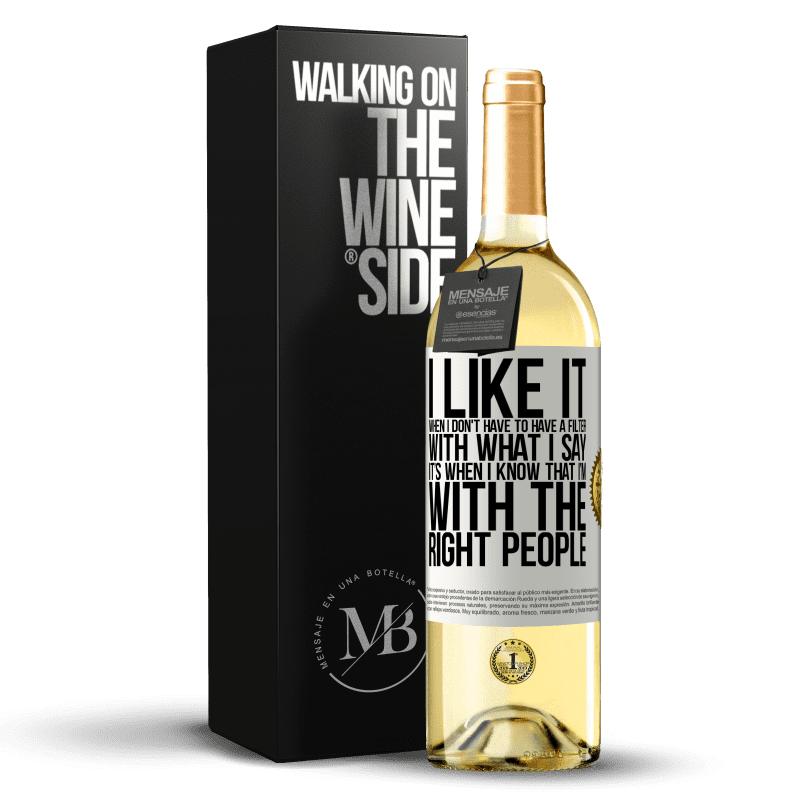 29,95 € Free Shipping | White Wine WHITE Edition I like it when I don't have to have a filter with what I say. It's when I know that I'm with the right people White Label. Customizable label Young wine Harvest 2025 Verdejo