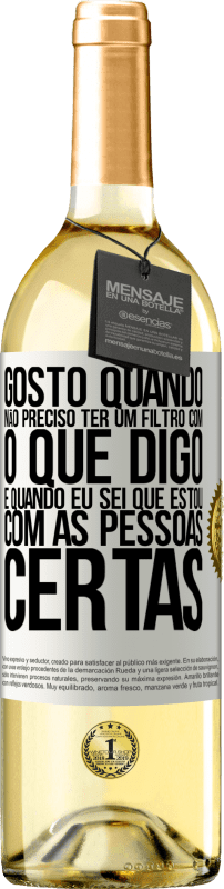 29,95 € | Vinho branco Edição WHITE Gosto quando não preciso ter um filtro com o que digo. É quando eu sei que estou com as pessoas certas Etiqueta Branca. Etiqueta personalizável Vinho jovem Colheita 2024 Verdejo