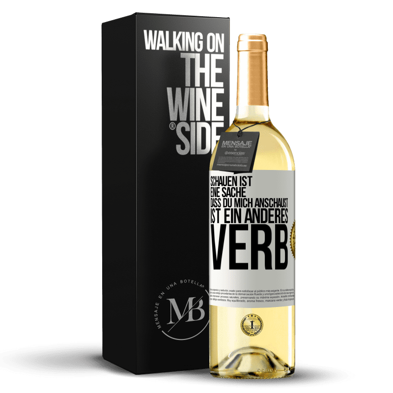 29,95 € Kostenloser Versand | Weißwein WHITE Ausgabe Schauen ist eine Sache. Dass du mich anschaust, ist ein anderes Verb Weißes Etikett. Anpassbares Etikett Junger Wein Ernte 2024 Verdejo