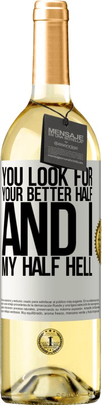 29,95 € Бесплатная доставка | Белое вино Издание WHITE Ты ищешь свою лучшую половину, а я свою половинку Белая этикетка. Настраиваемая этикетка Молодое вино Урожай 2023 Verdejo
