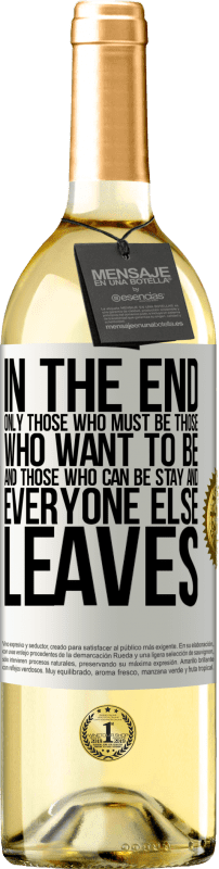 29,95 € | Белое вино Издание WHITE В конце концов, остаются только те, кто должен быть, те, кто хочет быть и те, кто может быть. А все остальные уходят Белая этикетка. Настраиваемая этикетка Молодое вино Урожай 2023 Verdejo