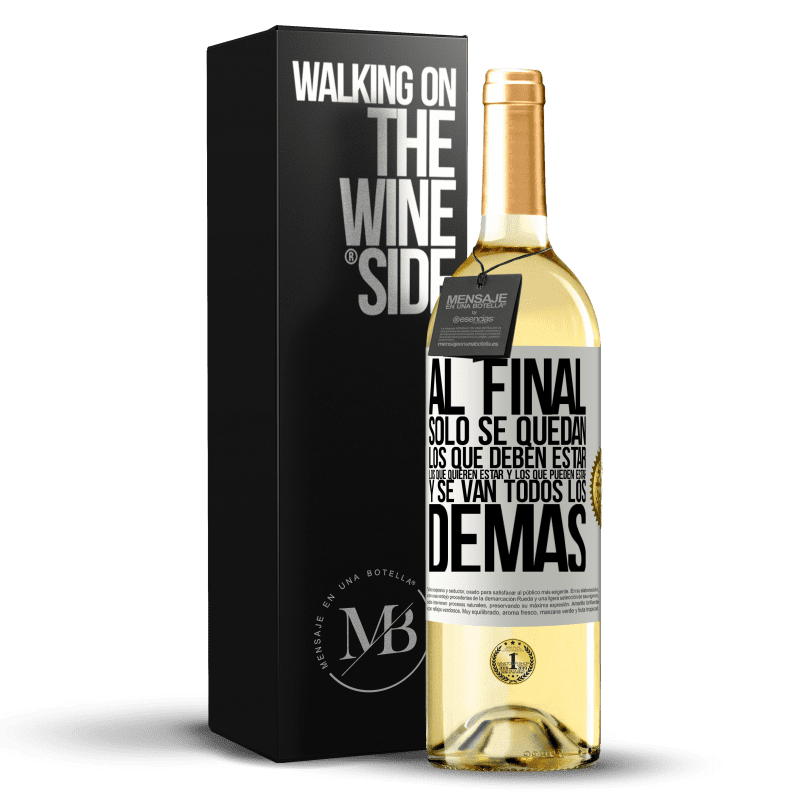 29,95 € Envío gratis | Vino Blanco Edición WHITE Al final, sólo se quedan los que deben estar, los que quieren estar y los que pueden estar. Y se van todos los demás Etiqueta Blanca. Etiqueta personalizable Vino joven Cosecha 2024 Verdejo