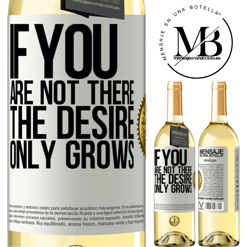 29,95 € Free Shipping | White Wine WHITE Edition If you are not there, the desire only grows White Label. Customizable label Young wine Harvest 2022 Verdejo