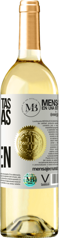 «Si tú no estás, las ganas sólo crecen» Edición WHITE