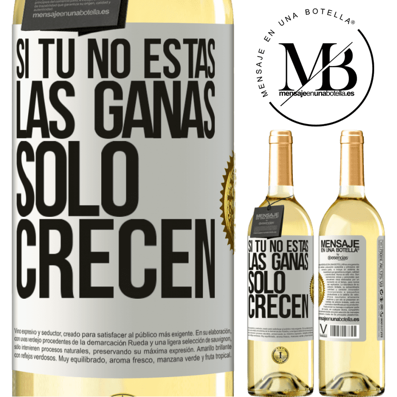 29,95 € Envío gratis | Vino Blanco Edición WHITE Si tú no estás, las ganas sólo crecen Etiqueta Blanca. Etiqueta personalizable Vino joven Cosecha 2024 Verdejo