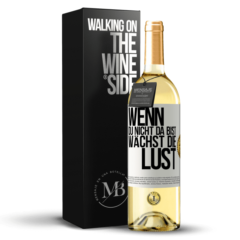 29,95 € Kostenloser Versand | Weißwein WHITE Ausgabe Wenn du nicht da bist, wächst die Lust Weißes Etikett. Anpassbares Etikett Junger Wein Ernte 2023 Verdejo