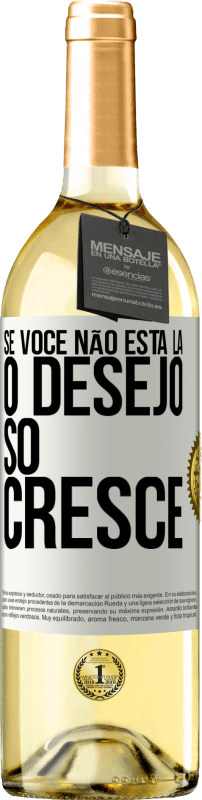 29,95 € | Vinho branco Edição WHITE Se você não está lá, o desejo só cresce Etiqueta Branca. Etiqueta personalizável Vinho jovem Colheita 2024 Verdejo