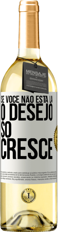 29,95 € | Vinho branco Edição WHITE Se você não está lá, o desejo só cresce Etiqueta Branca. Etiqueta personalizável Vinho jovem Colheita 2025 Verdejo