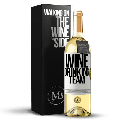 «Wine drinking team» Edizione WHITE
