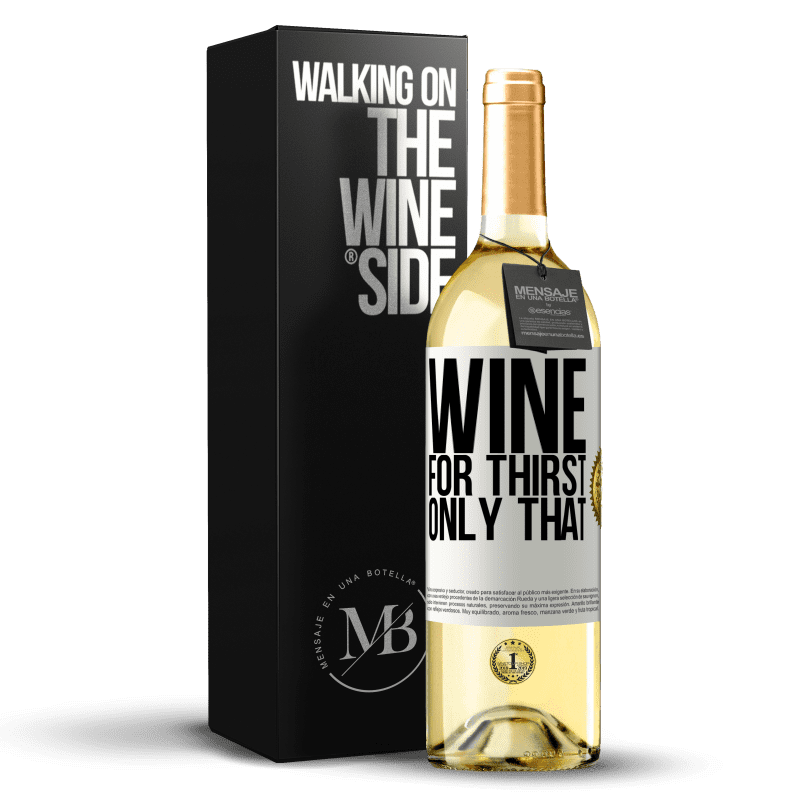 29,95 € Free Shipping | White Wine WHITE Edition He came for thirst. Only that White Label. Customizable label Young wine Harvest 2023 Verdejo