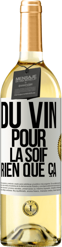 29,95 € | Vin blanc Édition WHITE Du vin pour la soif. Rien que ça Étiquette Blanche. Étiquette personnalisable Vin jeune Récolte 2023 Verdejo