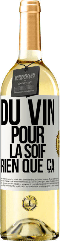 29,95 € | Vin blanc Édition WHITE Du vin pour la soif. Rien que ça Étiquette Blanche. Étiquette personnalisable Vin jeune Récolte 2024 Verdejo