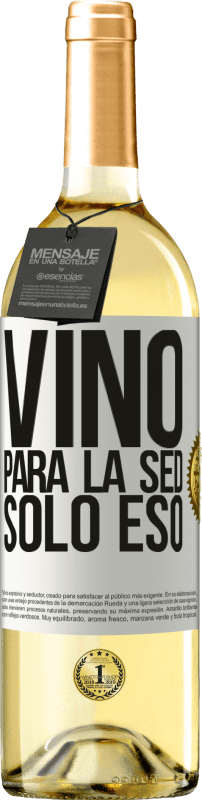 29,95 € | Vino Blanco Edición WHITE Vino para la sed. Sólo eso Etiqueta Blanca. Etiqueta personalizable Vino joven Cosecha 2025 Verdejo