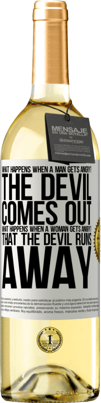 29,95 € | White Wine WHITE Edition what happens when a man gets angry? The devil comes out. What happens when a woman gets angry? That the devil runs away White Label. Customizable label Young wine Harvest 2025 Verdejo