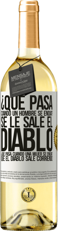 29,95 € | Vino Blanco Edición WHITE ¿Qué pasa cuando un hombre se enoja? Se le sale el diablo. ¿Qué pasa cuando una mujer se enoja? Que el diablo sale corriendo Etiqueta Blanca. Etiqueta personalizable Vino joven Cosecha 2024 Verdejo